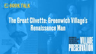 The Great Clivette: Greenwich Village’s Renaissance Man