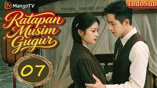 【𝙄𝙉𝘿/𝙀𝙉 𝙎𝙐𝘽】Ratapan Musim Gugur —EP07|#chenglei Marsekal Muda❌mahasiswi #xuruohan | Cinta Republik🔥🍂