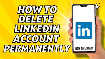 How To Delete LinkedIn Account Permanently - Quick And Easy!