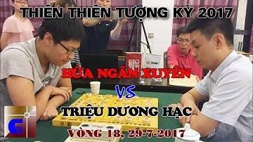 Hứa Ngân Xuyên vs Triệu Dương Hạc - Vòng 18 Giáp cấp liên tái 2017