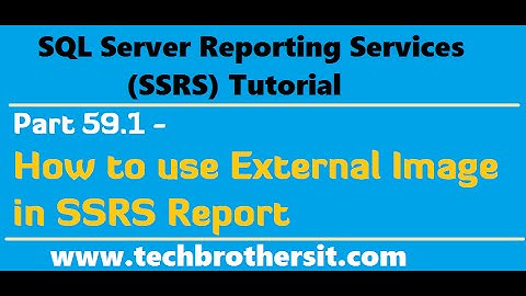 SSRS Tutorial  Part 59.1- How to use External Image in SSRS Report
