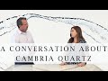 A CONVERSATION ABOUT CAMBRIA QUARTZ COUNTER TOPS