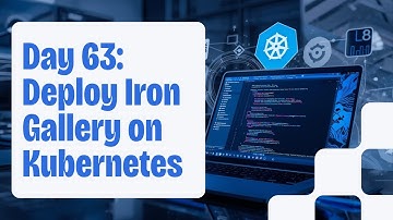 Day 63  Deploy Iron Gallery App on Kubernetes | 100 Days of DevOps – KodeKloud Engineer