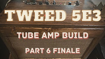 Build Your Own Tube Amp (5e3) - Part 6