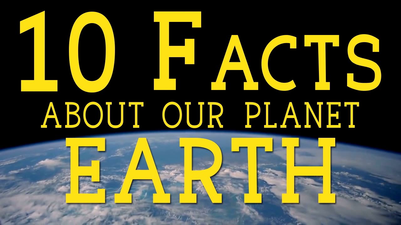Facts About Planet Earth Facts About Planet Earth