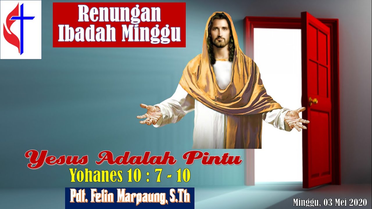 Renungan   Yesus Adalah Pintu (Yohanes 10 : 7 - 10) - Pdt. Felin Marpaung, S.Th