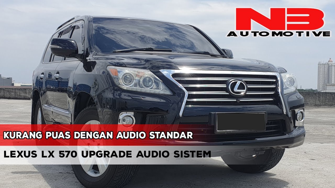 LEXUS LX 570 UPGRADE AUDIO DENGAN PENAMBAHAN POWER AMPLIFIER ,DSP PROCESSOR DAN SUBWOOFER