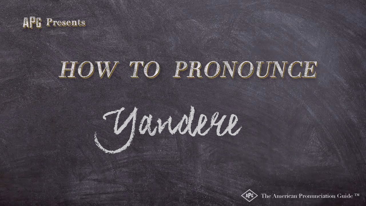 How to Pronounce Yandere (Real Life Examples!) YouTube