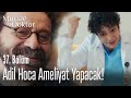 Adil hoca ameliyat yapacak! - Mucize Doktor 37. Bölüm