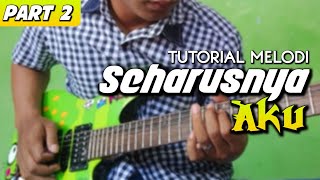 SEHARUSNYA AKU - Tutorial Melodi Tengah/Interlude (Maulana Wijaya) Guitar Cover By Keroppi Melody