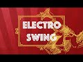Electro Swing Hits Mix (Re-Upload)