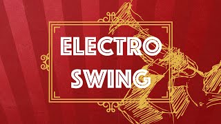 Electro Swing Hits Mix (Re-Upload)