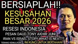 BERSIAPLAH!! KESUSAHAN BESAR 2026!! DI MULAI JUNI JULI 2025 | PESAN DAUD TONY DI AKHIR JUNI 2025