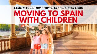 Moving to Spain with Children (Interview Series) 🎙️