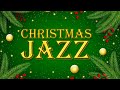 Christmas JAZZ - Christmas Piano and Guitar Instrumental Playlist: Holiday Jazz Music Collection