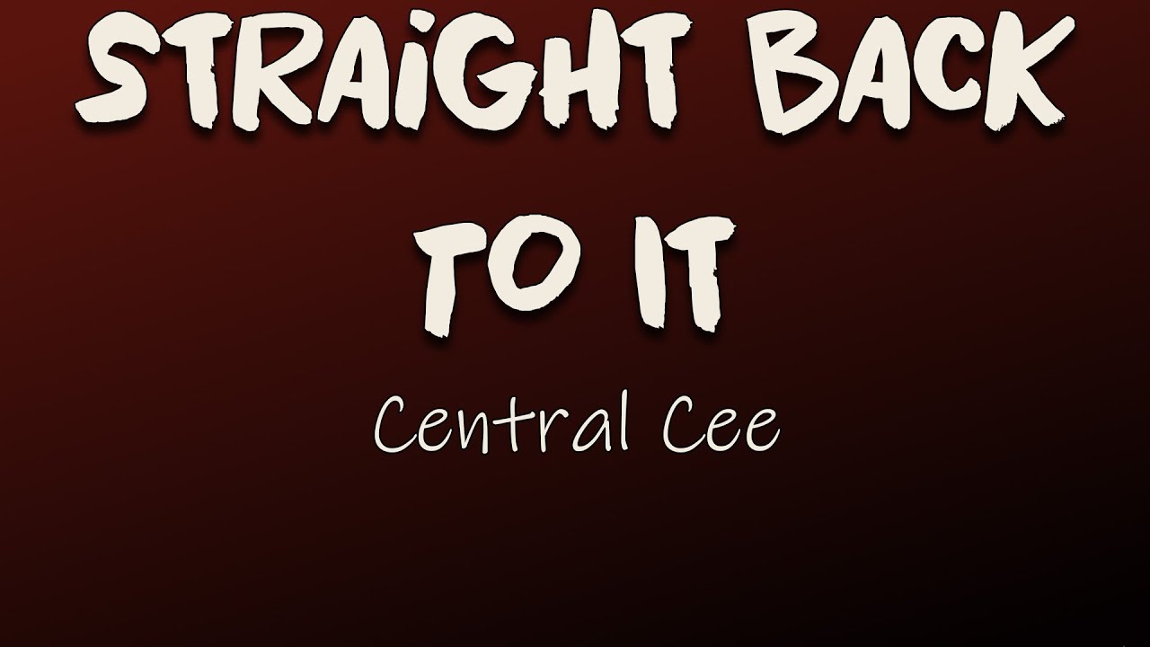 Central Cee Straight Back to It