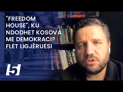 "Freedom House", ku ndodhet Kosova me demokraci? Flet ligjëruesi Abit Hoxha