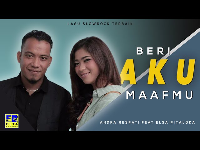 Andra Respati Feat Elsa Pitaloka - Beri Aku Maaf Mu (Official Music Video) Lagu Minang Terbaru class=