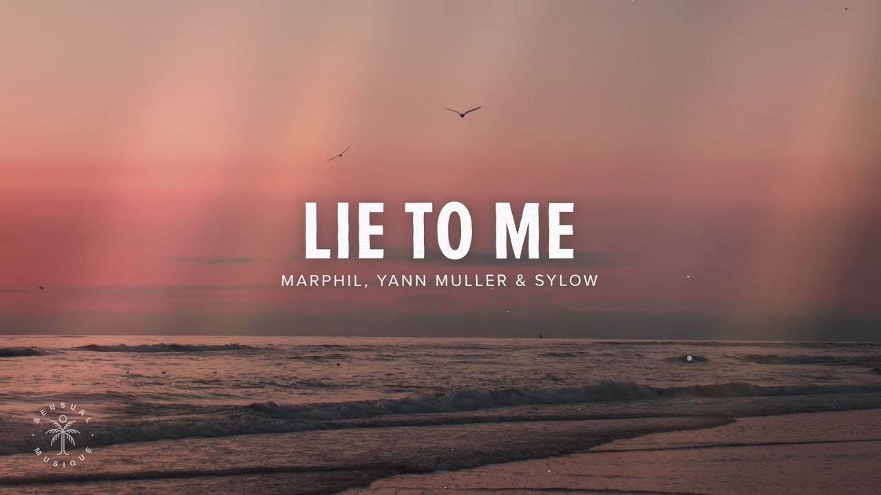 Marphil, Yann Muller, Sylow - Lie To Me (Lyrics)