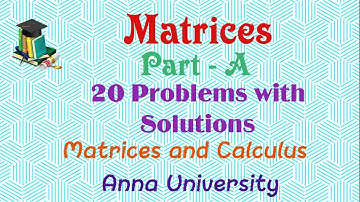 Matrices Part-A Questions & Answers (20 Problems) | Matrices & Calculus