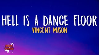 Vincent Mason - Hell Is a Dance Floor (Lyrics)