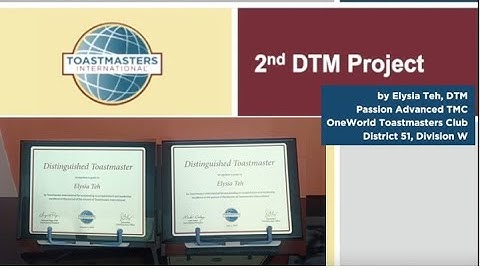 2nd DTM Project  by Distinguished Toastmaster Elysia Teh