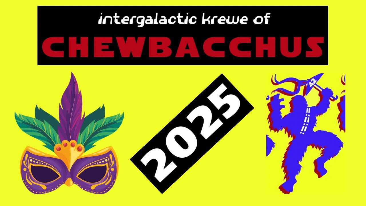 Intergalactic Krewe of Chewbacchus 2025