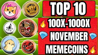 🔥 TOP 10 100X-1000X MEMECOINS FOR NOVEMBER!