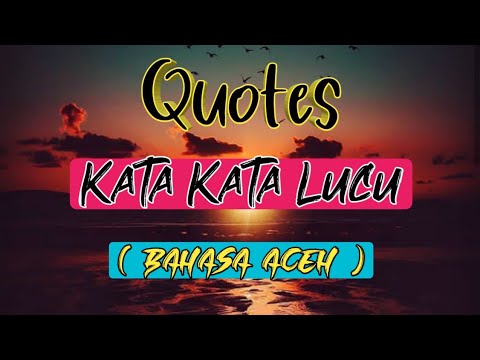 Quotes Bahasa Aceh Untuk Status Wa Keren Dan Lucu Terbaru Youtube