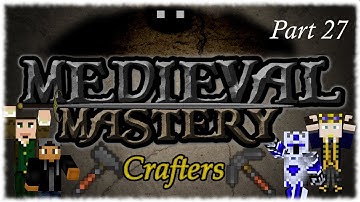 Medieval Mastery (Modded Minecraft) - Part 27 - T4ke The /\/\ountain!