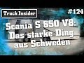 Truck Insider: Scania S 650 V8 – Das starke Ding aus Schweden