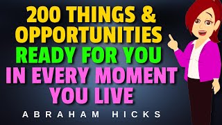Abraham Hicks 2024 ✅ 200 things & opportunities are ready for you in every moment you live | LOA