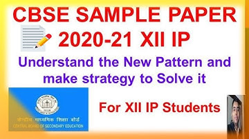 Review on Official CBSE SAMPLE PAPER 2020-21 for XII IP | Understand New Pattern and make strategy