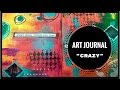 Art Journal- Mixed Media "Crazy"