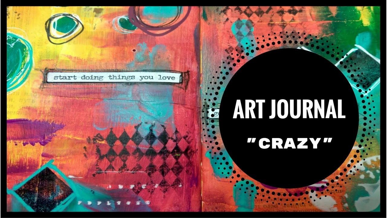 Art Journal Mixed Media "Crazy" YouTube