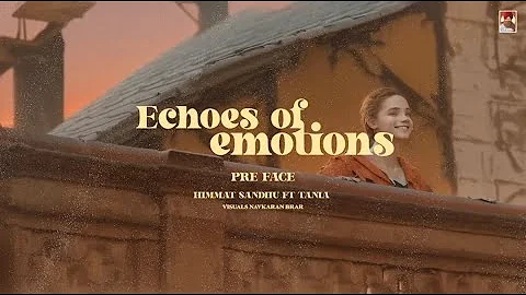 Echoes of Emotions - EP (Preface) - Himmat Sandhu Ft Tania