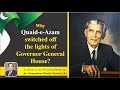 Why Quaid-e-Azam switched off the lights of Governor General House