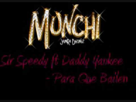 Sir Speedy ft Daddy Yankee - Para Que Bailen