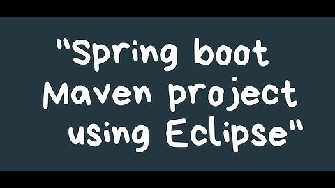 How to create Spring boot Maven project using Eclipse