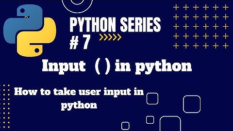 Taking user input in python | Python tutorial for beginners #7