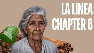 La Linea Chapter 6