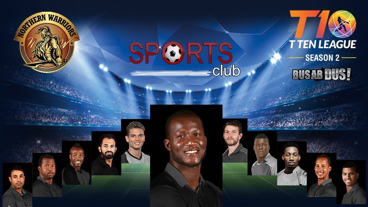 NORTHERN Warriors Team complete squad in T10 Cricket league 2018 UAE | 