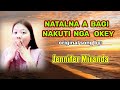 NATALNA A BAGI NAKUTI NGA OKEY Original Song Ny Jennifer Miranda 