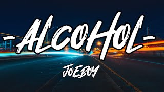 Joeboy - Alcohol Official Lyrics Video