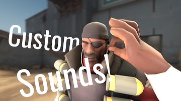 How to add Custom Sounds to SFM!