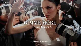 GIMME MORE - Britney Spears //slowed & reverb