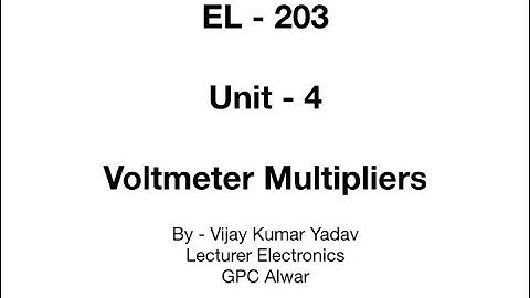 EL-203 | Unit-4 | Voltmeter multiplier | By - Vijay Kumar Yadav | Lecturer Electronics | GPC ALWAR |