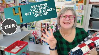 What are the top 4 reasons you don’t quilt your quilts quilted? and what can you do about it?