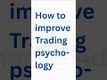 How to improve Trading psychology| ट्रेडिंग psychology को कैसे सुधारें #financeadda #sharemarket