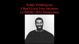 Teddy Pendergrass - I Don't Love You Anymore (A DJOK! 2015 Mastermix)